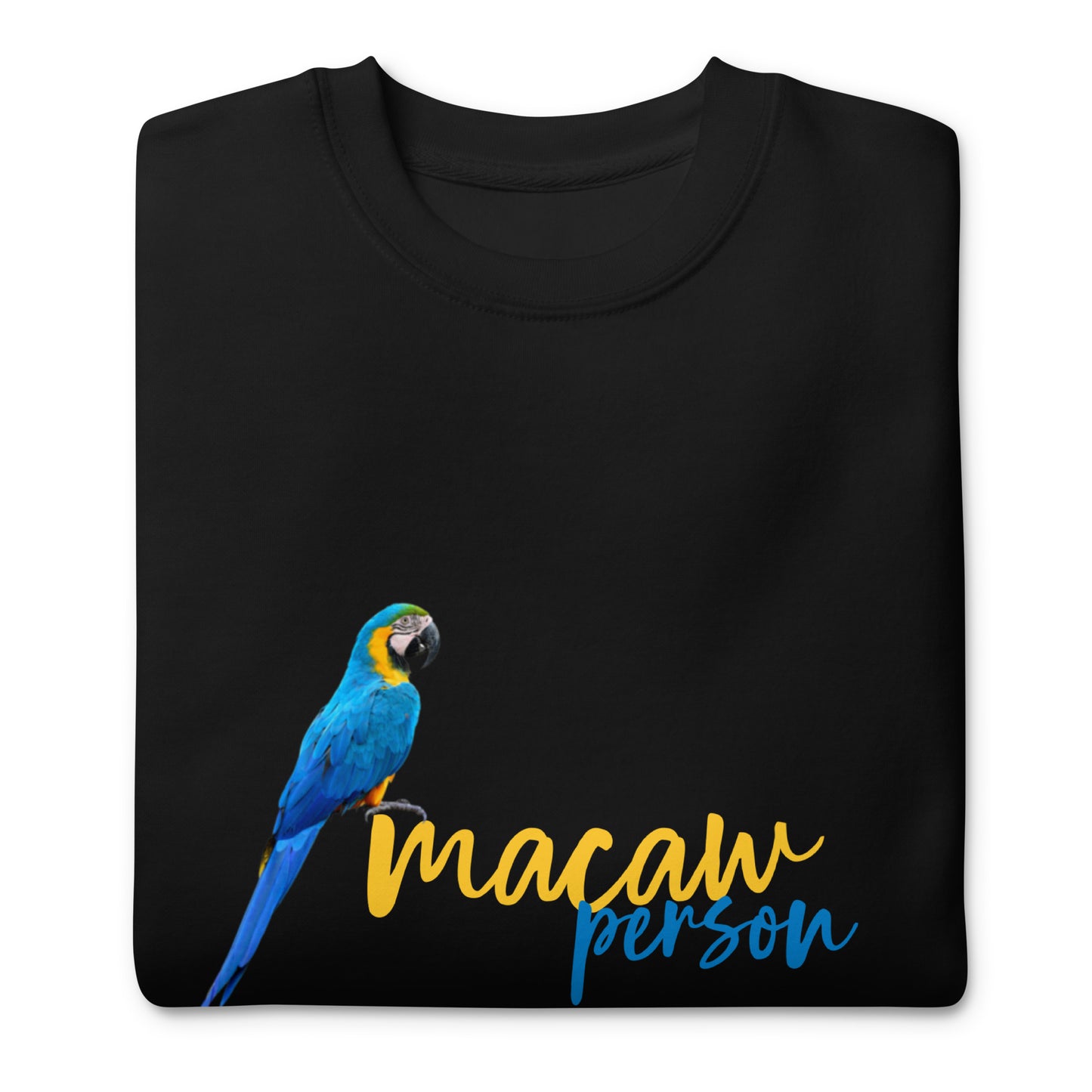 Macaw Person - Unisex Premium Sweatshirt