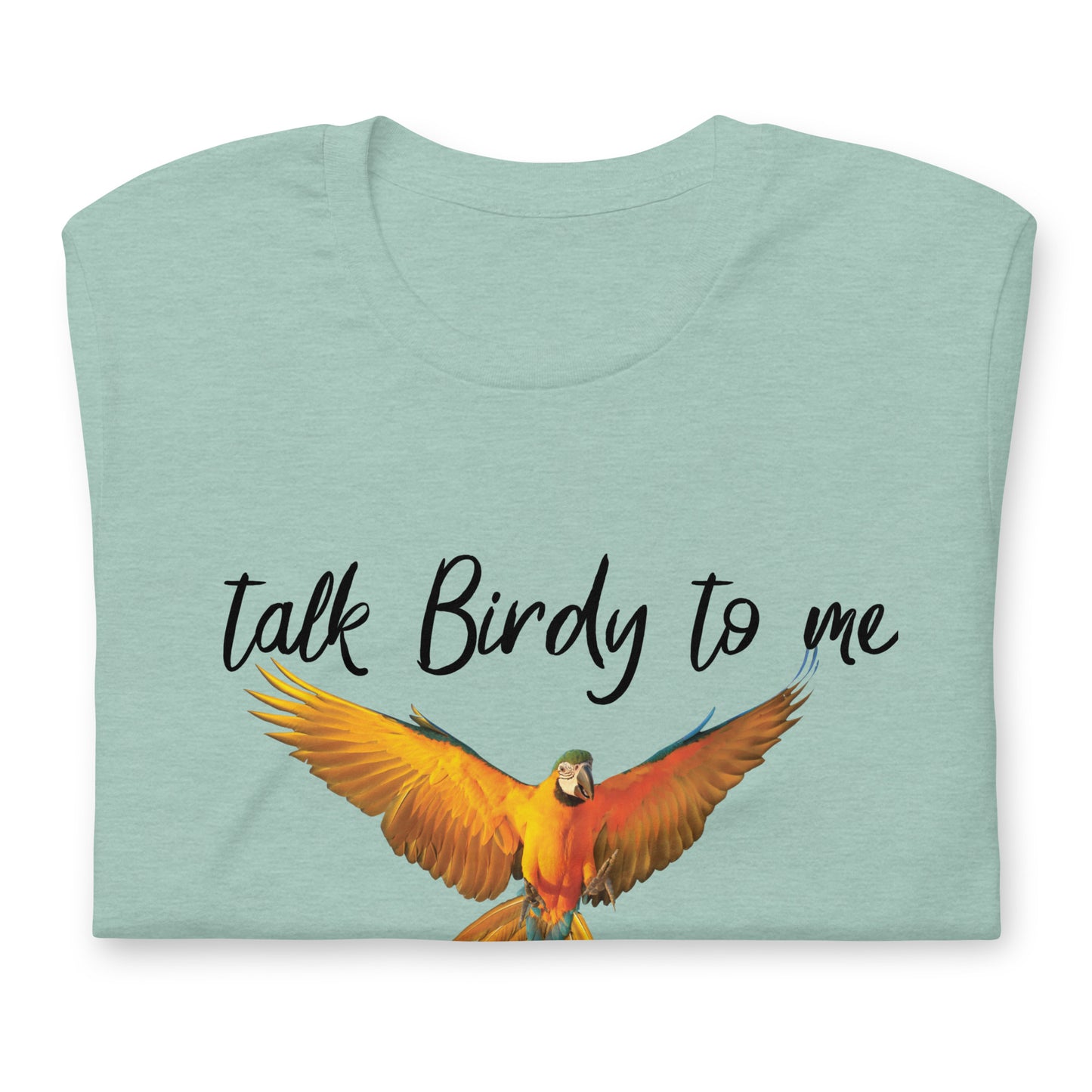 Talk Birdy to Me Unisex t-shirt