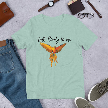 Talk Birdy to Me Unisex t-shirt